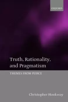 Image of Truth rationality and pragmatism by Christopher Hookway