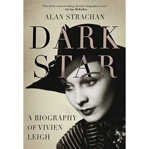 Image of Dark Star A Biography of Vivien Leigh Hardback 2018