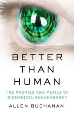 Image of Better than human by Allen E. Buchanan