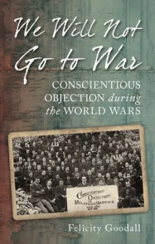 Image of We Will Not Go to War by Felicity Goodall Paperback