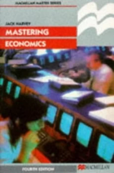 Image of Mastering Economics by J Harvey Paperback