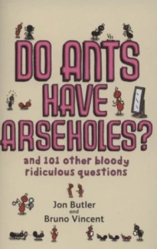 Image of Do Ants Have Arseholes by Jon Butler Paperback