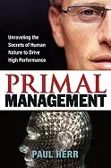 Image of primal management unraveling the secrets of human nature to drive high perf