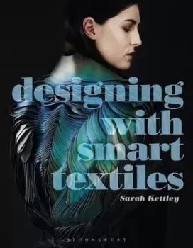 Image of Designing with smart textiles by Sarah Kettley