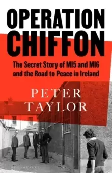 Image of Operation Chiffon : The Secret Story of MI5 and MI6 and the Road to Peace in Ireland