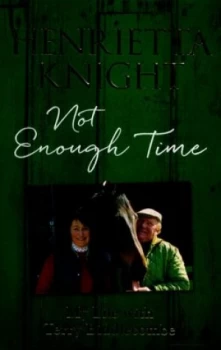Image of Not Enough Time by Henrietta Knight Book