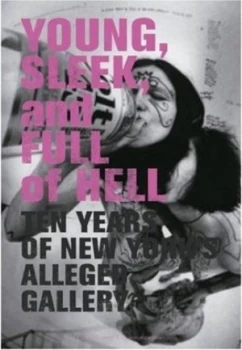 Image of Young Sleek and Full of Hell by Aaron Rose Book