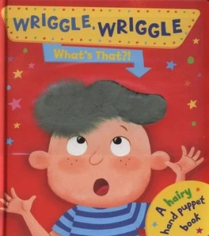 Image of Wriggle Wriggle Whats That by Ben Mantle Hardback