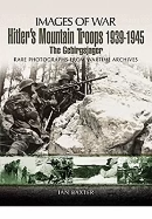 Image of hitlers mountain troops 1939 1945 the gebirgsjager images of war series