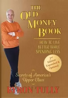 Image of The Old Money Book : How to Live Better While Spending Less
