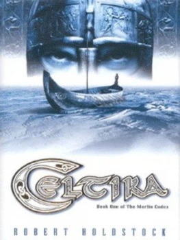 Image of Celtika by Robert Holdstock Hardback