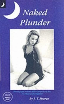 Image of Naked Plunder. by J.T Pearce Paperback