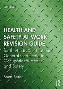 Image of Health and Safety at Work Revision Guide : for the NEBOSH National General Certificate in Occupational Health and Safety
