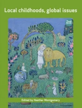 Image of Local Childhoods Global Issues by Heather Montgomery Paperback