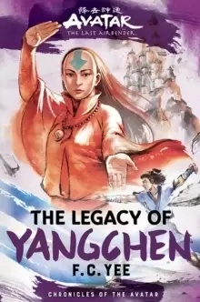Image of Avatar, the Last Airbender: The Legacy of Yangchen (Chronicles of the Avatar Book 4)