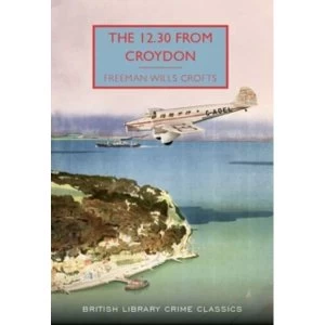 Image of The 12 30 from Croydon by Freeman Wills Crofts Paperback