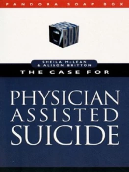 Image of The Case for Physician Assisted Suicide by Sheila Mclean Paperback
