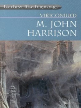 Image of Viriconium by M. John Harrison Paperback