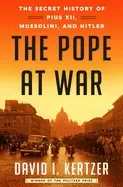 Image of pope at war the secret history of pius xii mussolini and hitler