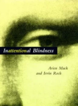 Image of Inattentional Blindness by Arien Mack Hardback