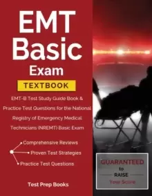 Image of EMT Basic Exam Textbook : EMT-B Test Study Guide Book & Practice Test Questions for the National Registry of Emergency Medical Technicians (NREMT) Bas