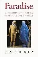 Image of paradise a history of the idea that rules the world