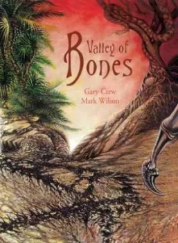 Image of Valley of Bones by Gary Crew and Mark Wilson Hardback