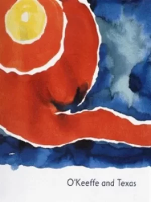 Image of OKeeffe and Texas by Sharyn R Udall