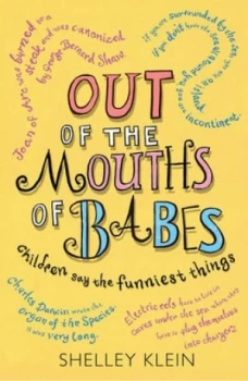 Image of Out of the Mouths of Babes by Shelley Klein Book