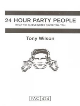Image of 24 Hour Party People by Tony Wilson Paperback