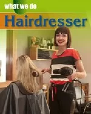 Image of What We Do: Hairdresser
