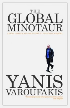 Image of The Global Minotaur by Yanis Varoufakis Paperback