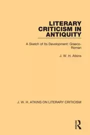 Image of Literary Criticism in Antiquity A Sketch of Its Development: Graeco-Roman