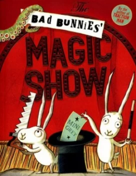Image of The bad bunnies magic show by Mini Grey