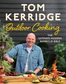 Image of Tom Kerridge's Outdoor Cooking : The ultimate modern barbecue bible