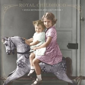 Image of Royal Childhood by Anna Reynolds Hardback