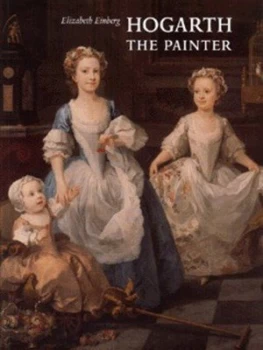 Image of Hogarth the Painter by Elizabeth Einberg and William Hogarth and Tate Gallery Paperback