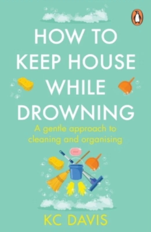 Image of How to Keep House While Drowning : A gentle approach to cleaning and organising Paperback / softback