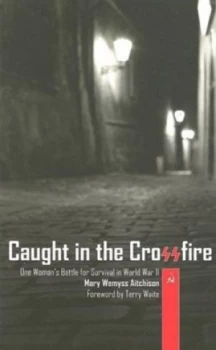 Image of Caught in the Crossfire by Mary Wemyss Aitchison Book