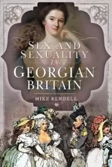 Image of Sex and Sexuality in Georgian Britain
