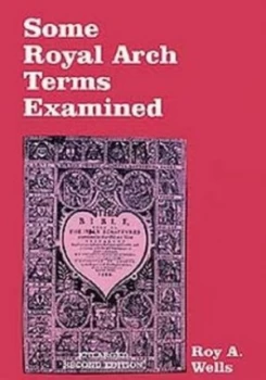 Image of Some Royal Arch Terms Examined by Roy a Wells Book
