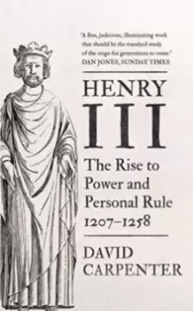 Image of Henry III : The Rise to Power and Personal Rule, 1207-1258