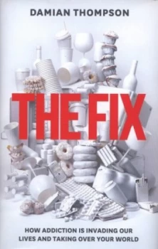 Image of The Fix by Damian Thompson Hardback