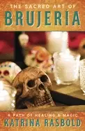 Image of sacred art of brujeria a path of healing and magic