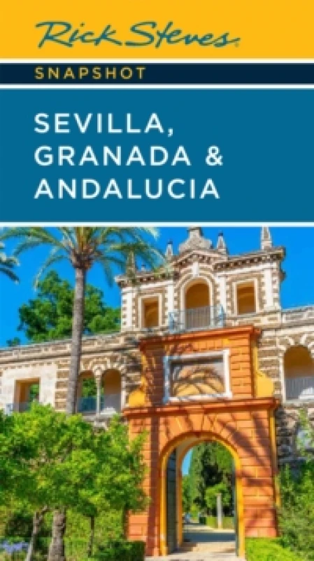 Image of Rick Steves Snapshot Sevilla, Granada & Andalucia (Seventh Edition) Paperback / softback