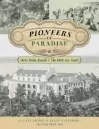 Image of pioneers in paradise west palm beach the first 100 years