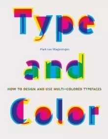 Image of Type & Color : How to Design and Use Multicolored Typefaces