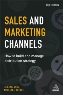 Image of Sales and Marketing Channels : How to Build and Manage Distribution Strategy