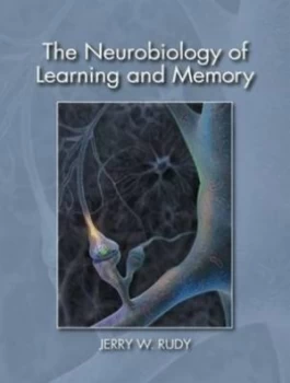 Image of The Neurobiology of Learning and Memory by Rudy Jerry W Hardback