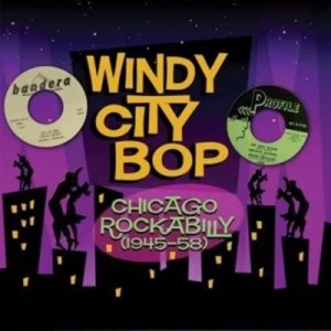 image of Windy City Bop Chicago Rockabilly 1945-58 by Various Artists CD Album